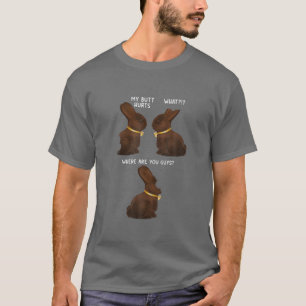 My Butt Hurts Funny Easter Chocolate Bunny Meme Jo T-Shirt