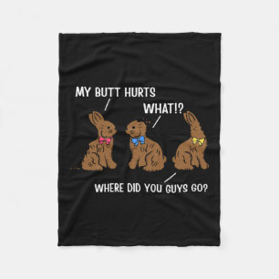 My Butt Hurts Happy Easter Day Bunny Rabbit Eggs H Fleece Blanket