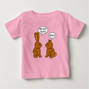 My Butt Hurts! - What? Baby T-Shirt