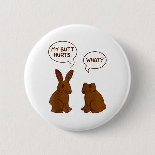My Butt Hurts What Funny Bitten Chocolate Easter B 6 Cm Round Badge