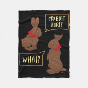 My Butt Hurts What Funny Chocolate Easter Bunny Fleece Blanket