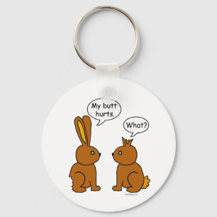 My Butt Hurts! - What? Key Ring