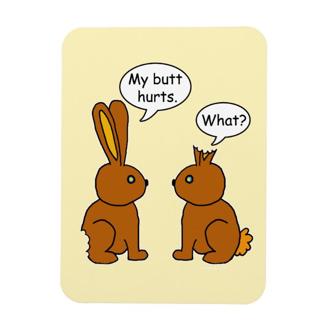 My Butt Hurts! - What? Magnet (Vertical)