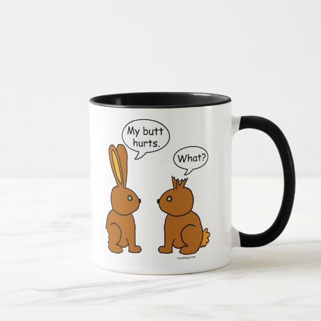 My Butt Hurts! - What? Mug (Right)