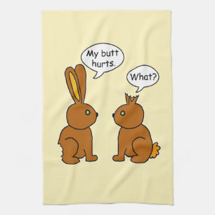 My Butt Hurts! - What? Tea Towel