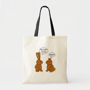 My Butt Hurts! - What? Tote Bag