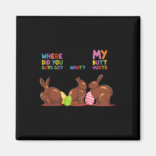 My Butt Hurts What Where Easter Funny Easter Bunny Magnet