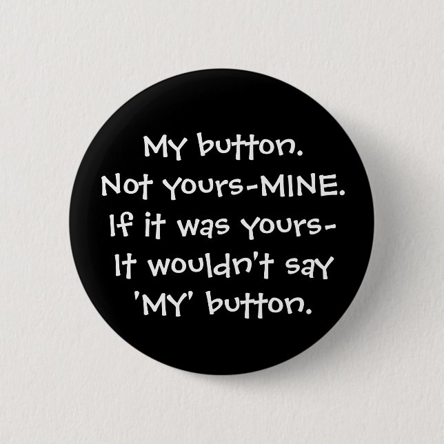 My button. 6 cm round badge (Front)