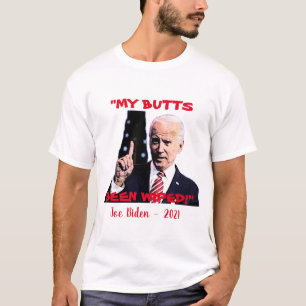 My Butts Been Wiped T-Shirt