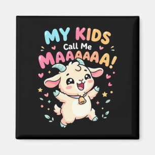 My Call Me Maaa Funny Goat Mum Farm Mothers Day Magnet