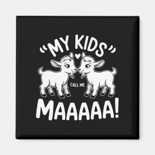 My Call Me Mah Funny Goat Mum Magnet