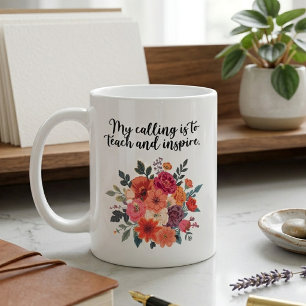My Calling Is To Teach And Inspire Design Coffee Mug
