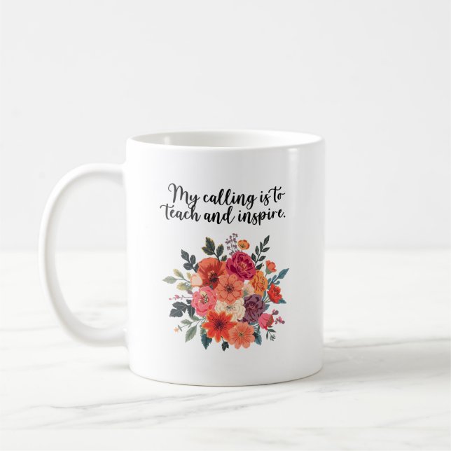 My Calling Is To Teach And Inspire Design Coffee Mug (Left)