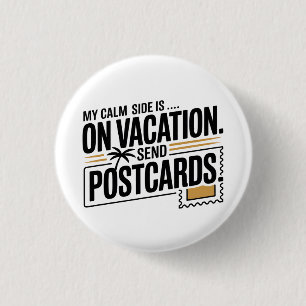 My Calm Side Is on Vacation 3 Cm Round Badge