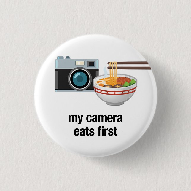 my camera eats first 3 cm round badge (Front)