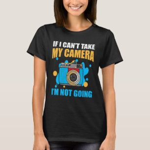 My Camera I Photographer Camera Photography Photo T-Shirt