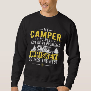 My Camper Solves Most Of My Problems Whiskey Solve Sweatshirt