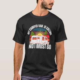 My Camper Van is Calling  camping car Motorhome T-Shirt