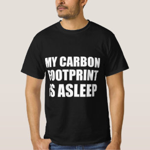 My carbon footprint is asleep T-Shirt