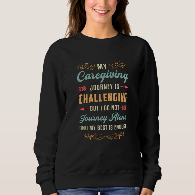 My Caregiving Caregiver Caregivers Nursing Funny Sweatshirt (Front)