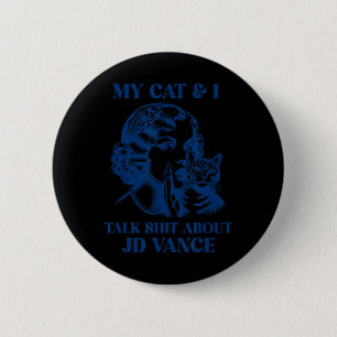 My Cat And I Talk About Jd Vance Kamala Vote  6 Cm Round Badge