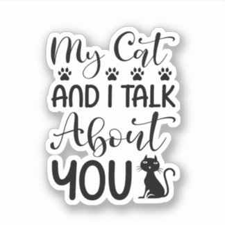 My Cat and I talk about You