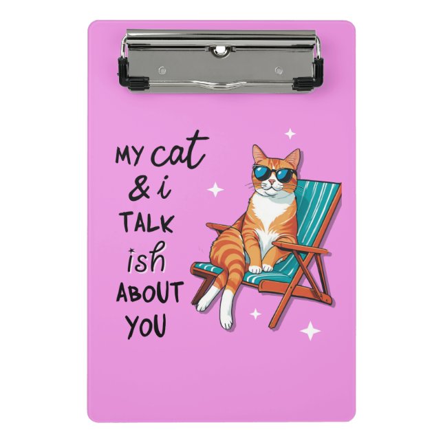 My Cat And I Talk Ish About You Mini Clipboard (Front)