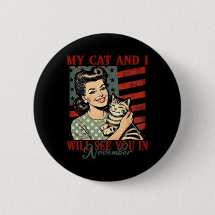 My Cat And I Will See You In November 6 Cm Round Badge
