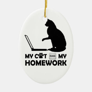 My cat deleted my homework ceramic ornament