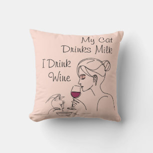 My Cat Drinks Milk I Drink Wine Cushion