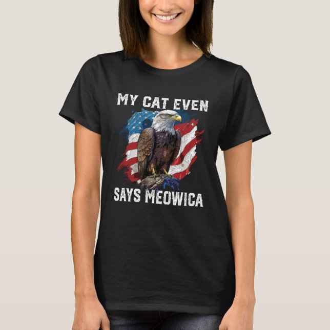 My Cat Even Says Meowica Patriotic Cat Owner USA F T-Shirt (Front)