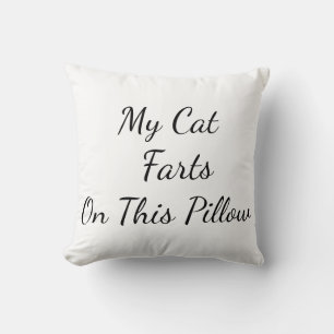 "My Cat Farts On This Pillow" Throw Pillow