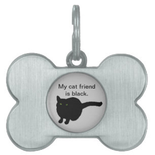 My cat friend is black, dog pet tags