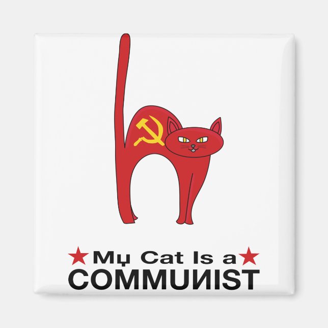 My Cat is a COMMUNIST great gift ideas politic Magnet (Front)