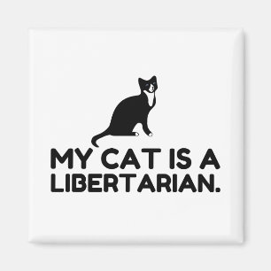 My Cat Is A Libertarian Magnet