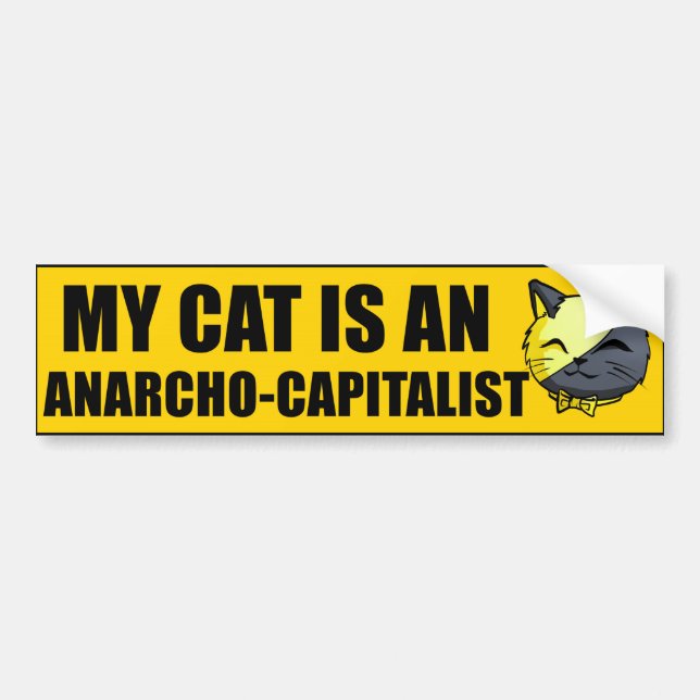 My Cat Is An Anarcho-Capitalist Bumper Sticker (Front)