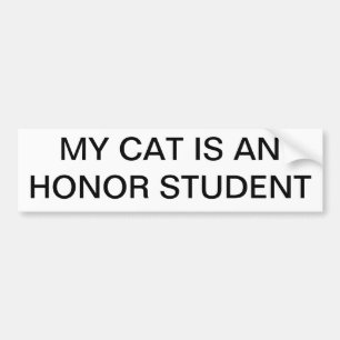My cat is an honour student bumper sticker