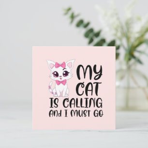 My Cat Is Calling and I Must Go
