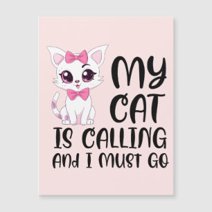 My Cat Is Calling and I Must Go