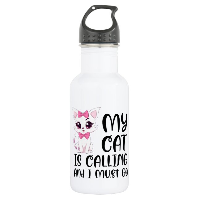 My Cat Is Calling and I Must Go 532 Ml Water Bottle (Front)