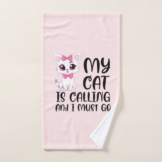 My Cat Is Calling and I Must Go Bath Towel Set (Hand Towel)
