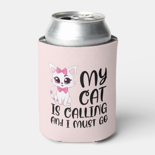 My Cat Is Calling and I Must Go Can Cooler (Can Front)