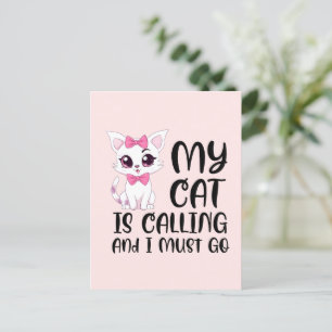 My Cat Is Calling and I Must Go Postcard