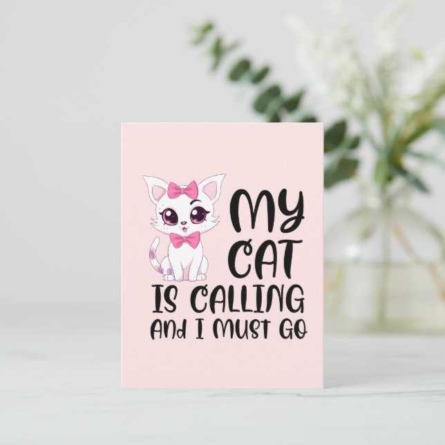 My Cat Is Calling and I Must Go Postcard (Standing Front)