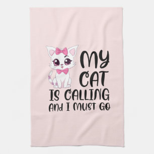 My Cat Is Calling and I Must Go Tea Towel