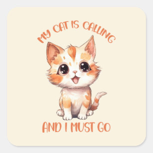 My Cat Is Calling Cute Orange Cat Square Sticker
