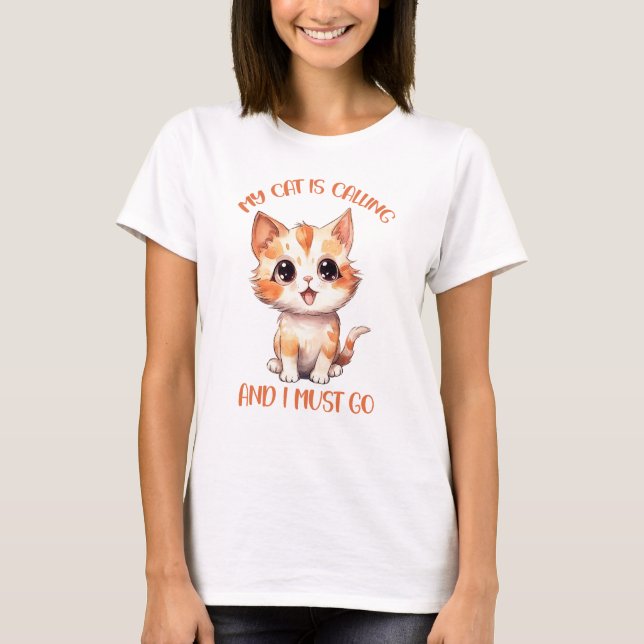 My Cat Is Calling Cute Orange Cat T-Shirt (Front)