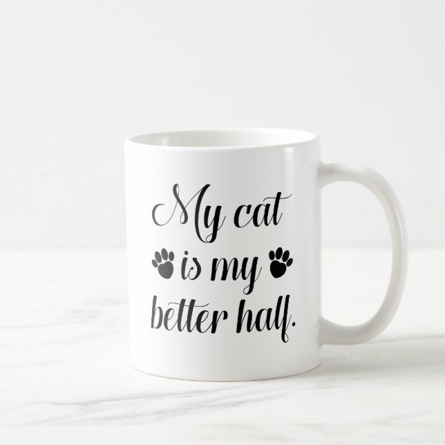 My Cat Is My Better Half Coffee Mug (Right)