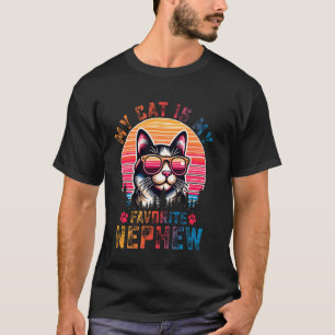 My Cat Is My Favourite Nephew Funny Family Humour T-Shirt