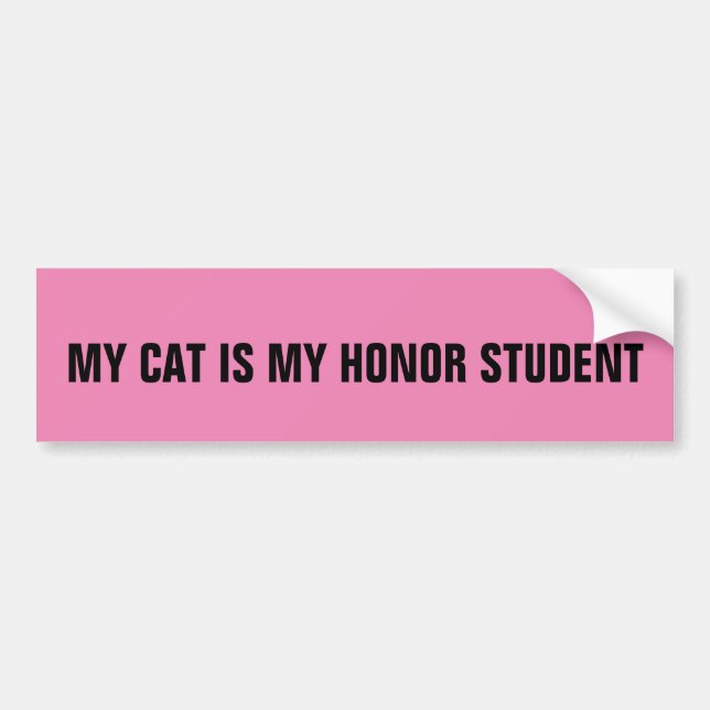 MY CAT IS MY HONOR STUDENT BUMPER STICKERS (Front)